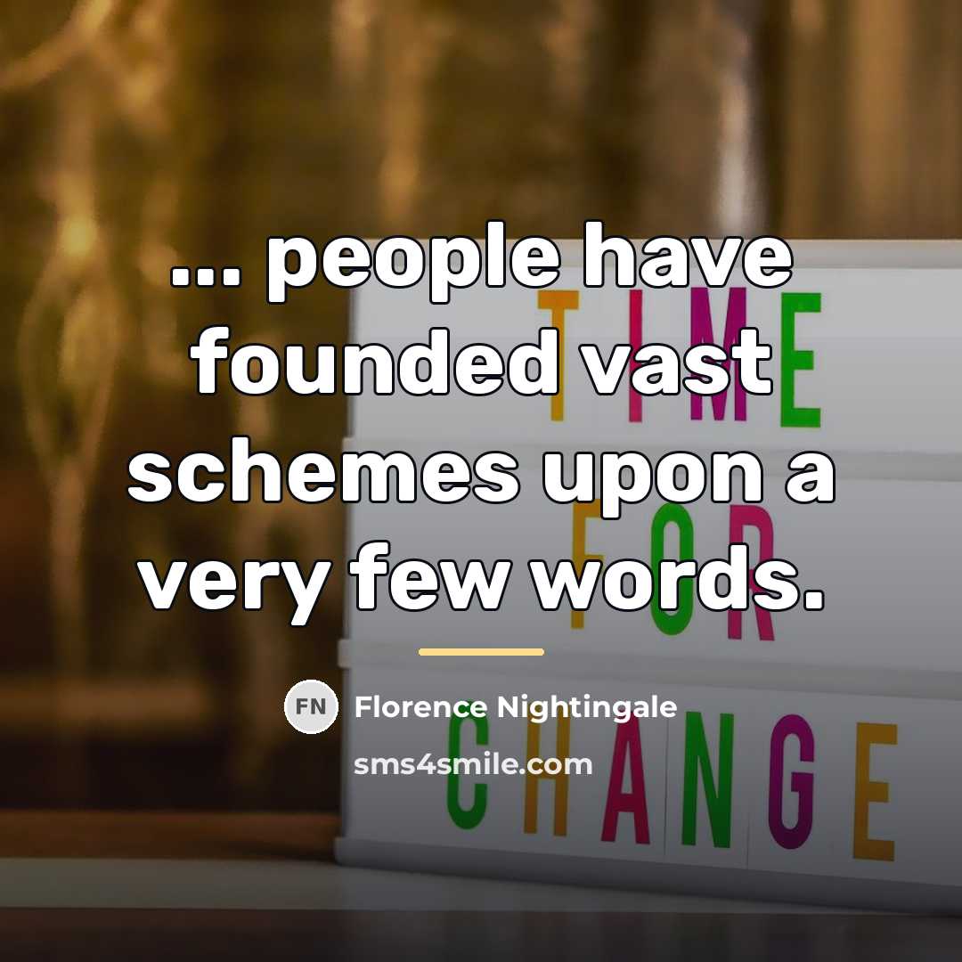 “... people have founded vast schemes upon a very few…” quote by Florence Nightingale