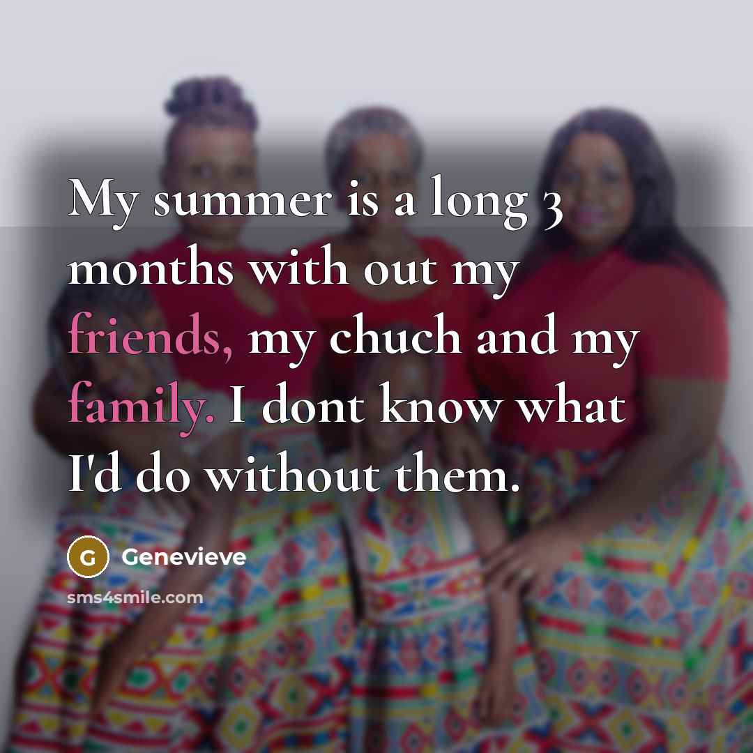 “My summer is a long 3 months with out my…” quote by Genevieve