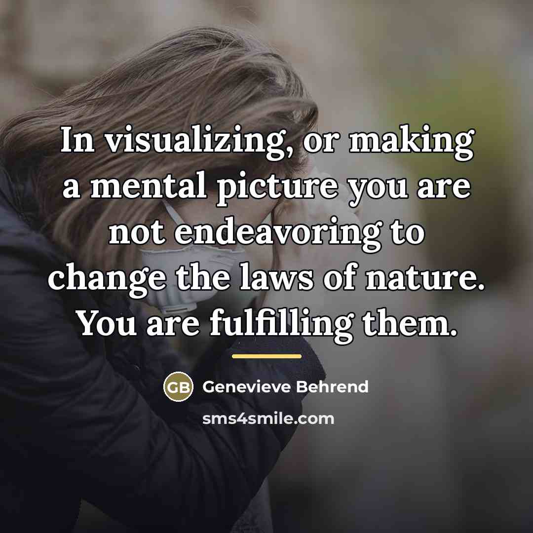 “In visualizing, or making a mental picture you are not…” quote by Genevieve Behrend