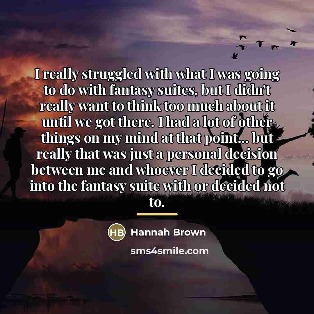 “I really struggled with what I was going to do…” quote by Hannah Brown