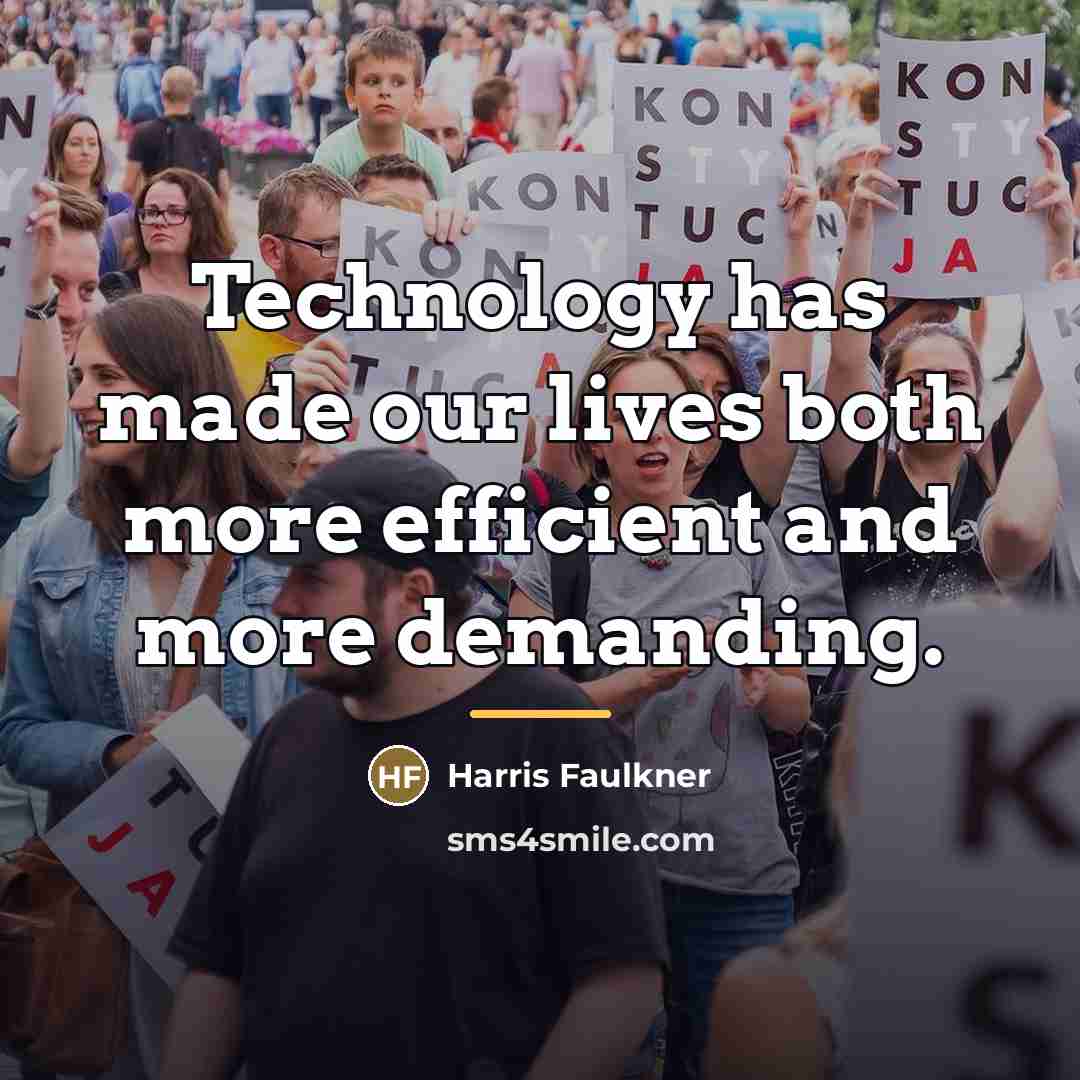 “Technology has made our lives both more efficient and more…” quote by Harris Faulkner
