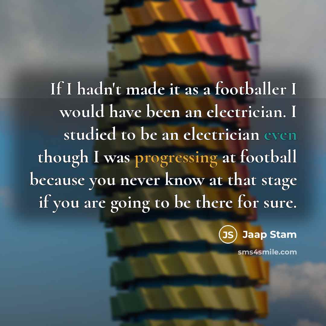 “If I hadn't made it as a footballer I would…” quote by Jaap Stam