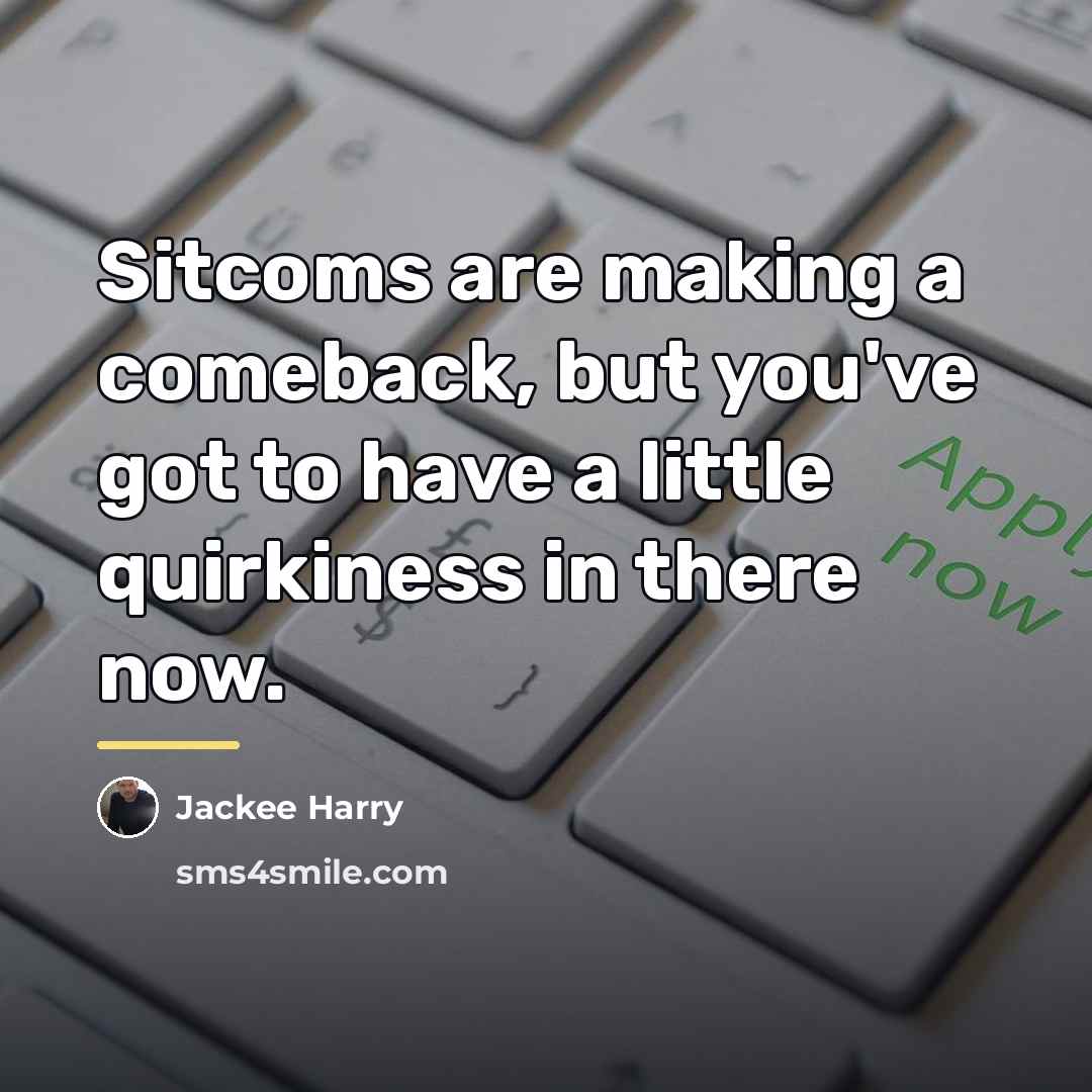 “Sitcoms are making a comeback, but you've got to have…” quote by Jackee Harry