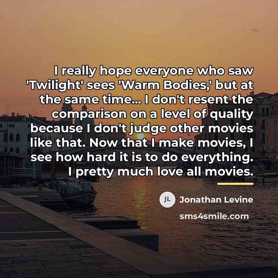 “I really hope everyone who saw 'Twilight' sees 'Warm Bodies,'…” quote by Jonathan Levine