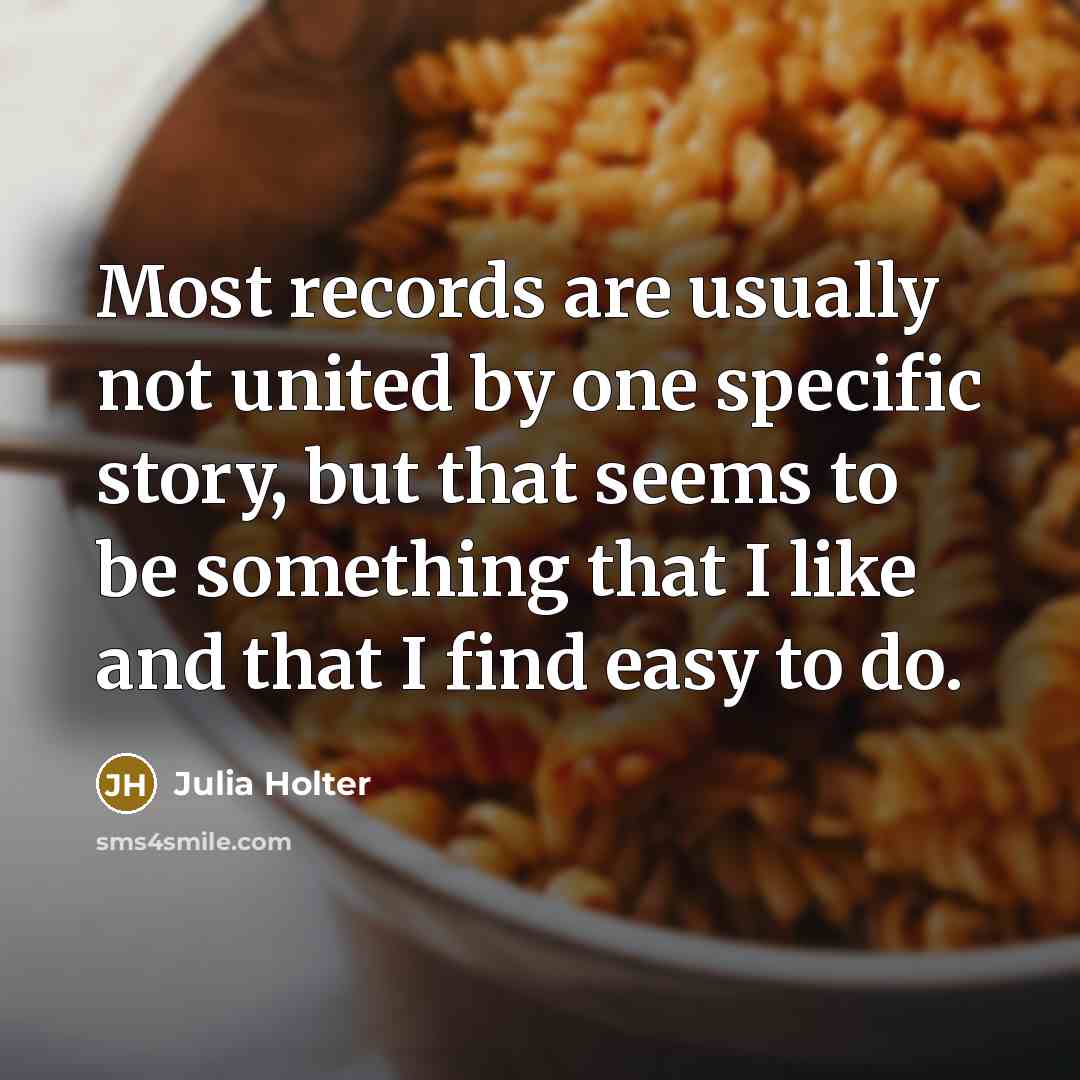“Most records are usually not united by one specific story,…” quote by Julia Holter