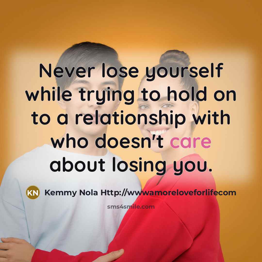 “Never lose yourself while trying to hold on to a…” quote by Kemmy Nola Http://wwwamoreloveforlifecom