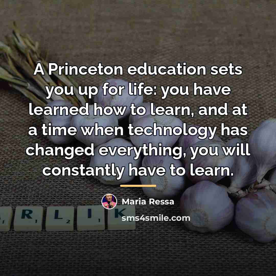 “A Princeton education sets you up for life: you have…” quote by Maria Ressa