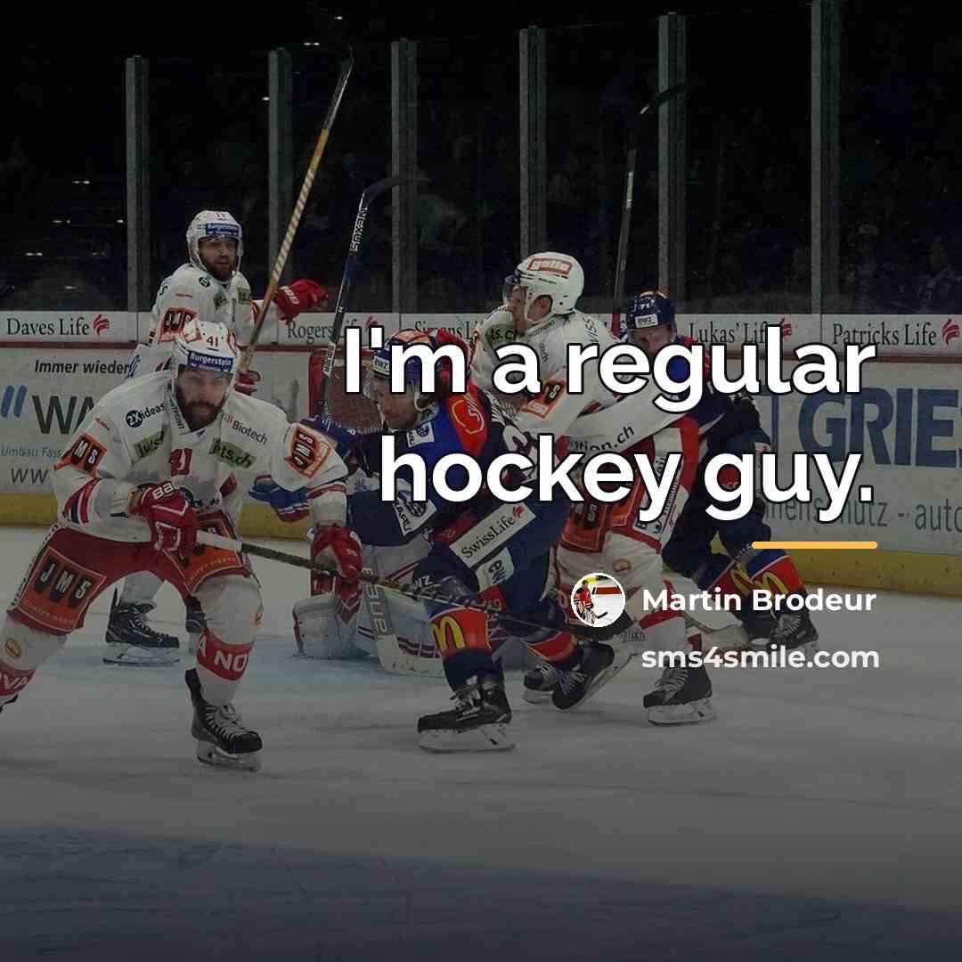 “I'm a regular hockey guy.…” quote by Martin Brodeur