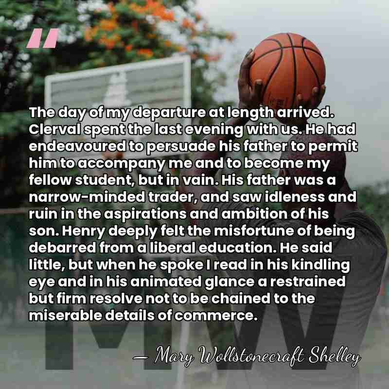 The day of my departure at length arrived. Clerval spent the last&hellip; - Mary Wollstonecraft Shelley