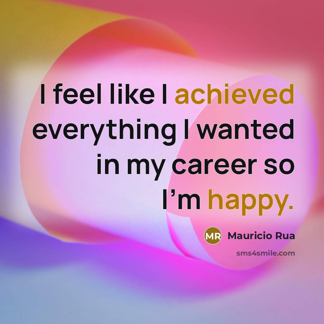 “I feel like I achieved everything I wanted in my career so I'm happy.” quote by Mauricio Rua
