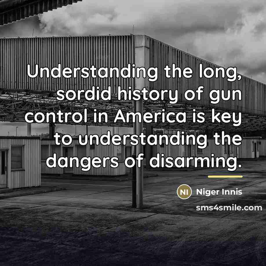 “Understanding the long, sordid history of gun control in America…” quote by Niger Innis