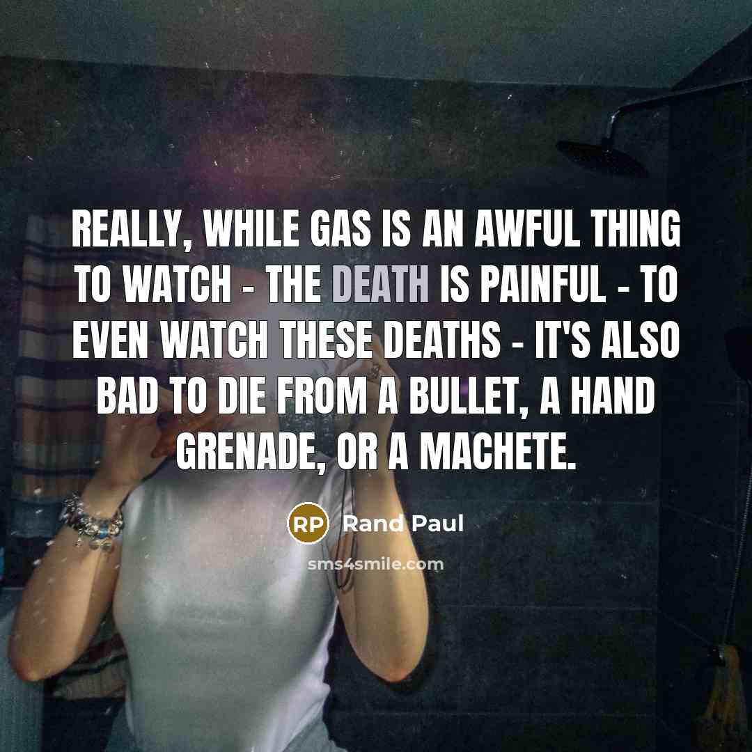 “Really, while gas is an awful thing to watch -…” quote by Rand Paul