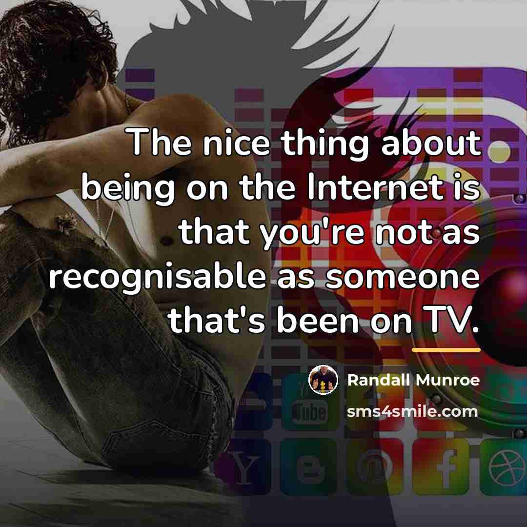 “The nice thing about being on the Internet is that…” quote by Randall Munroe