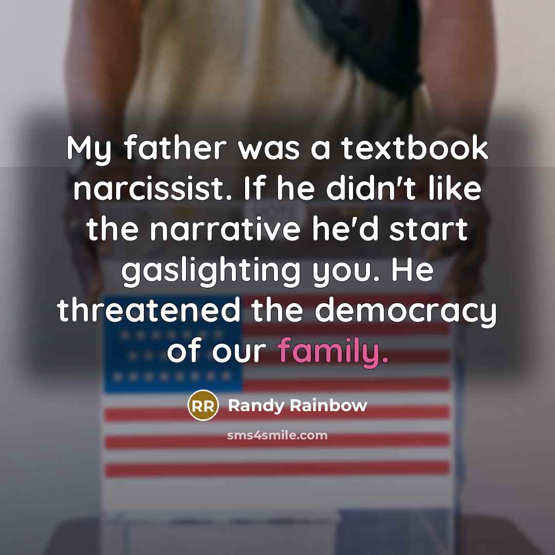 “My father was a textbook narcissist. If he didn't like…” quote by Randy Rainbow