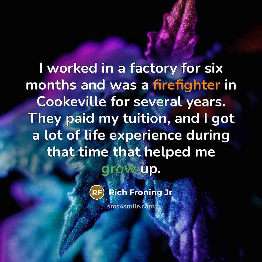 “I worked in a factory for six months and was…” quote by Rich Froning Jr