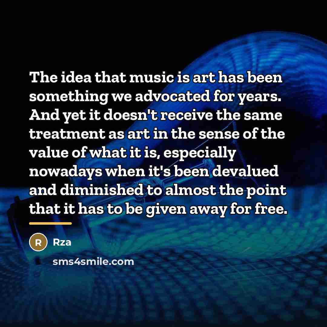 “The idea that music is art has been something we…” quote by RZA
