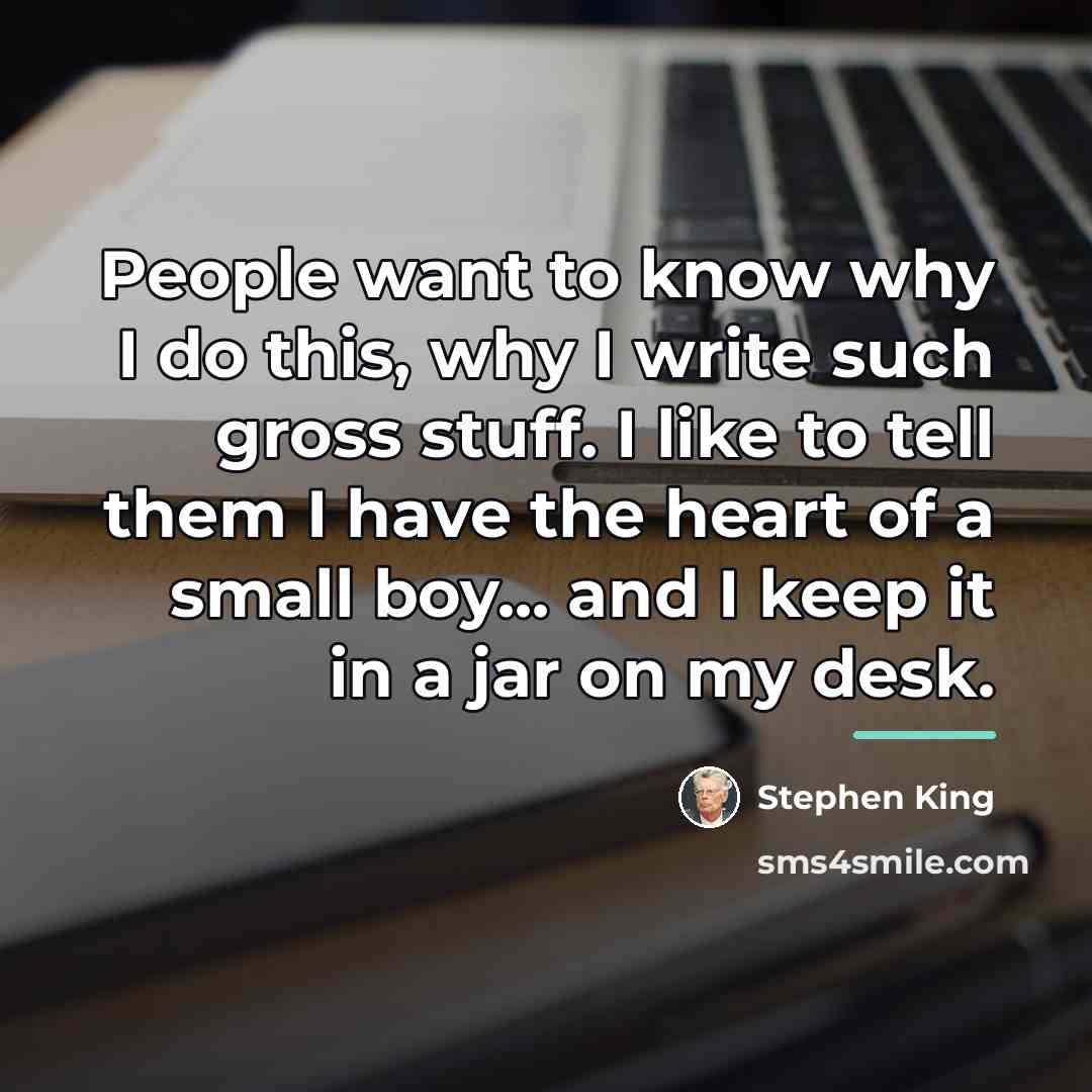 “People want to know why I do this, why I…” quote by Stephen King