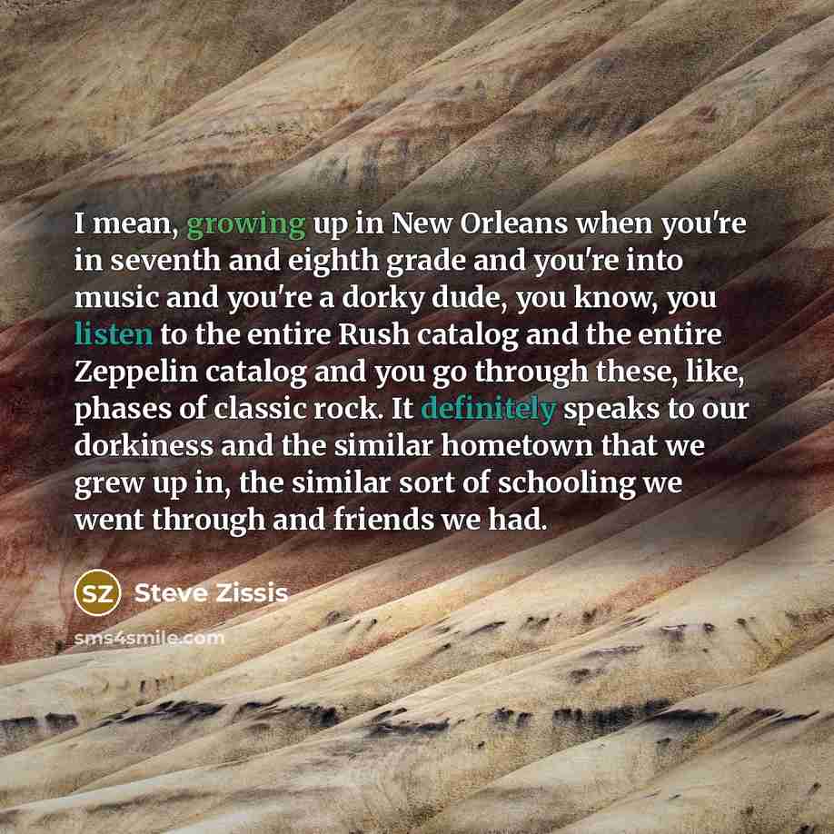 “I mean, growing up in New Orleans when you're in…” quote by Steve Zissis