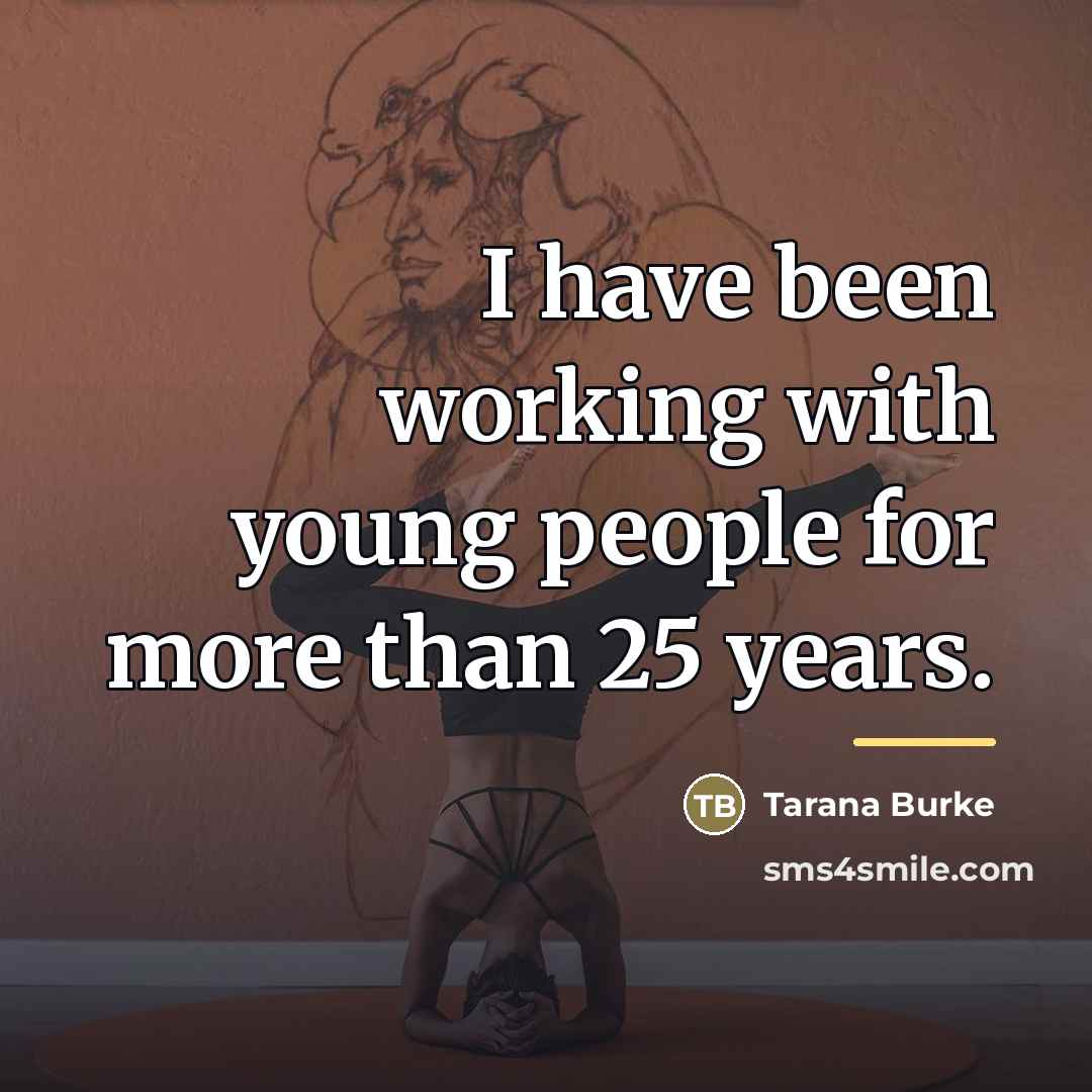 “I have been working with young people for more than…” quote by Tarana Burke