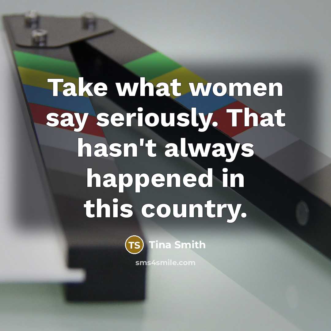 “Take what women say seriously. That hasn't always happened in…” quote by Tina Smith