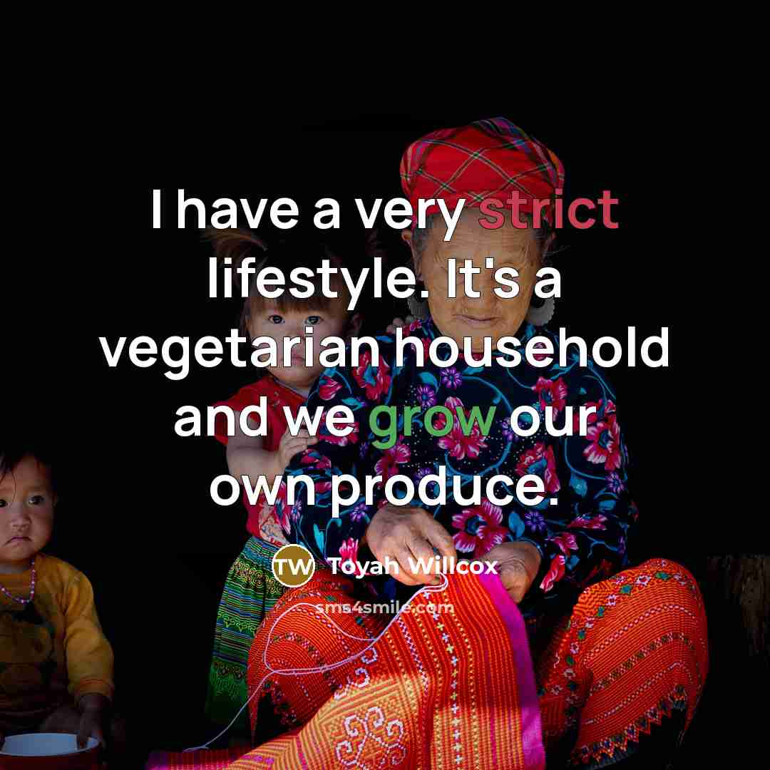 “I have a very strict lifestyle. It's a vegetarian household…” quote by Toyah Willcox