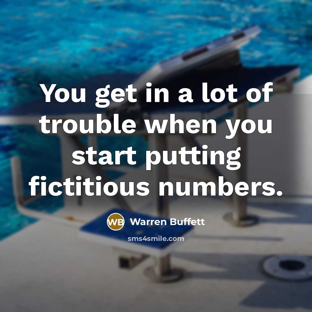 “You get in a lot of trouble when you start…” quote by Warren Buffett