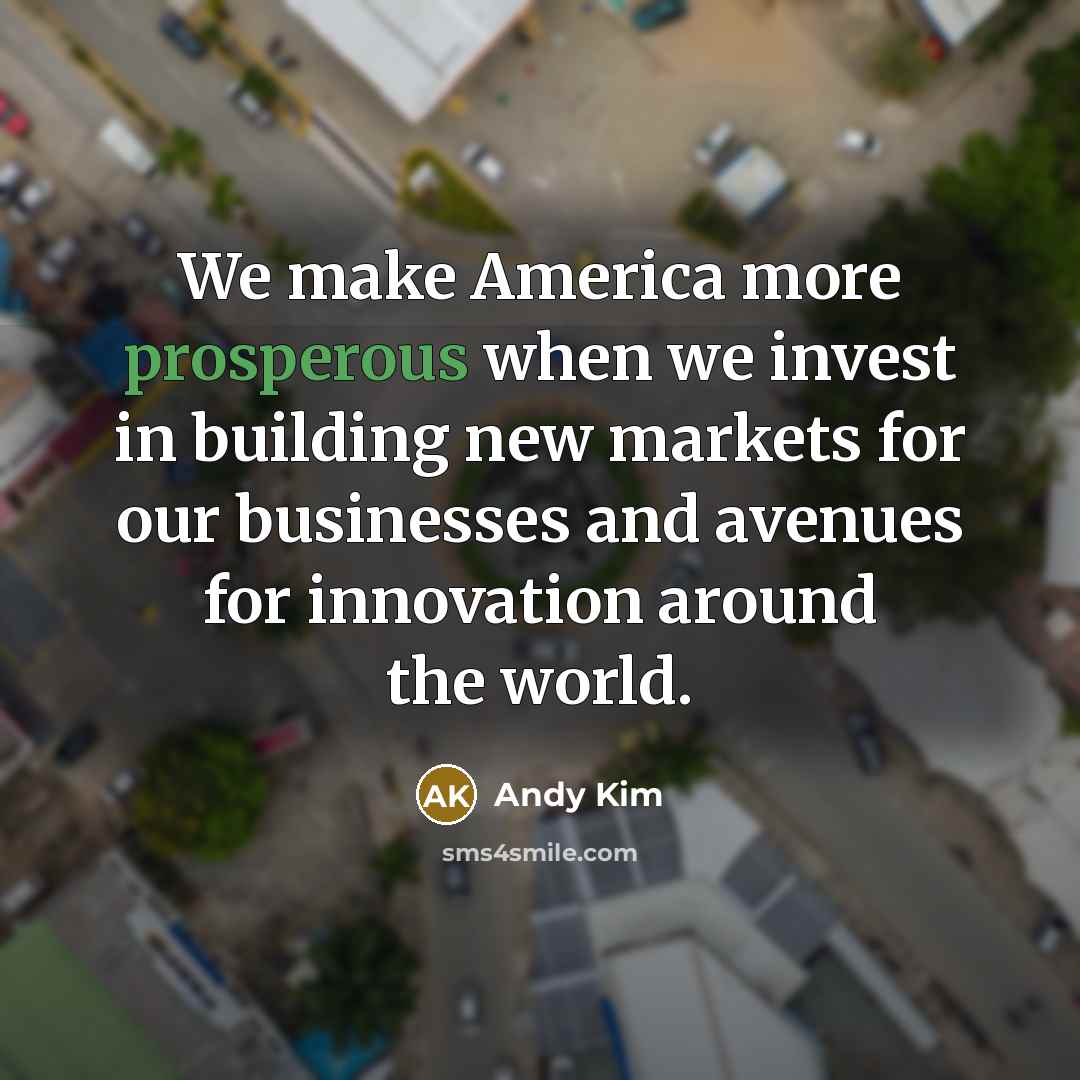 “We make America more prosperous when we invest in building…” quote by Andy Kim
