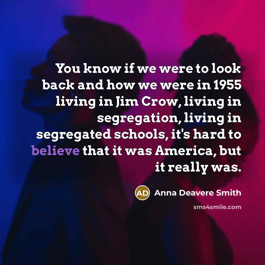 “You know if we were to look back and how…” quote by Anna Deavere Smith