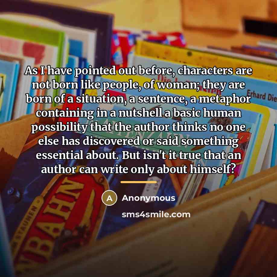 “As I have pointed out before, characters are not born…” quote by Anonymous