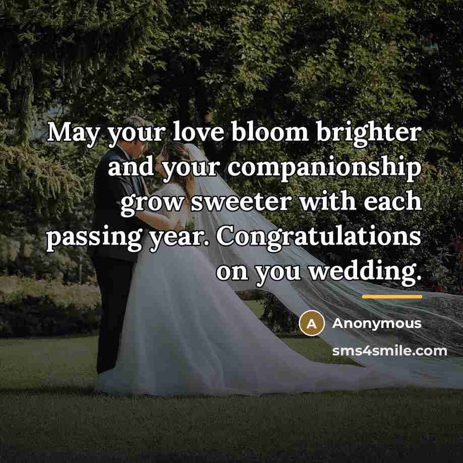 “May your love bloom brighter and your companionship grow sweeter…” quote by Anonymous