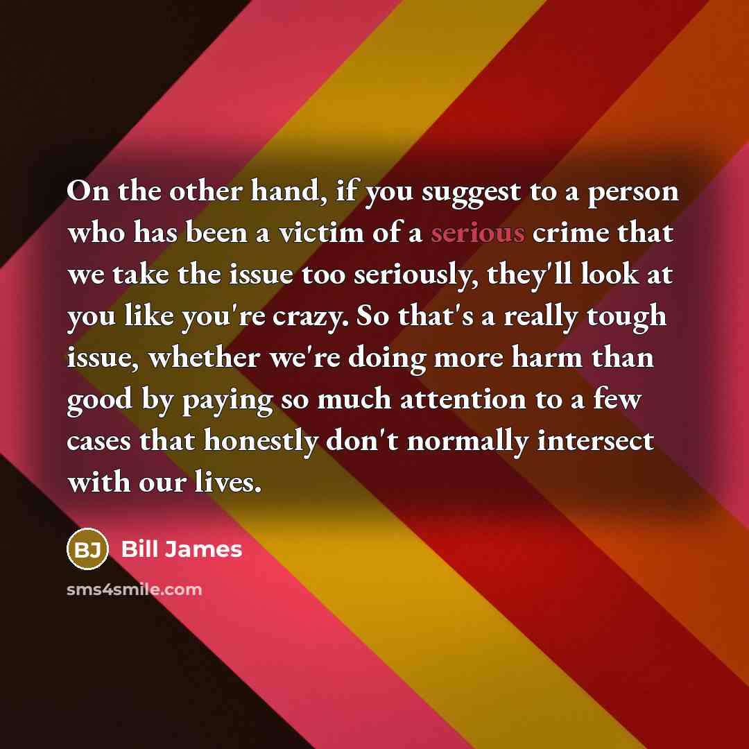“On the other hand, if you suggest to a person…” quote by Bill James