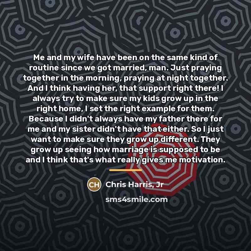 “Me and my wife have been on the same kind…” quote by Chris Harris, Jr