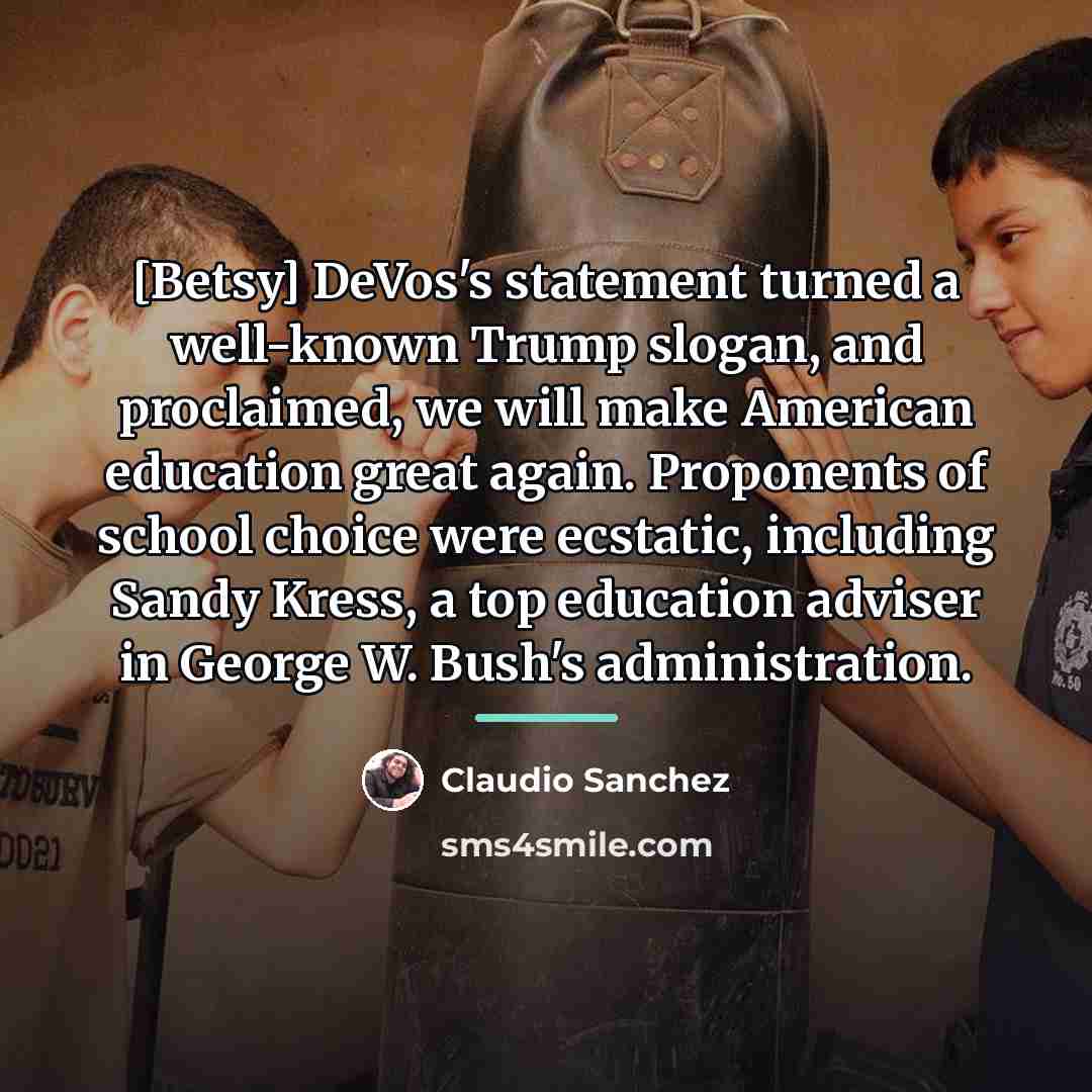 “[Betsy] DeVos's statement turned a well-known Trump slogan, and proclaimed,…” quote by Claudio Sanchez