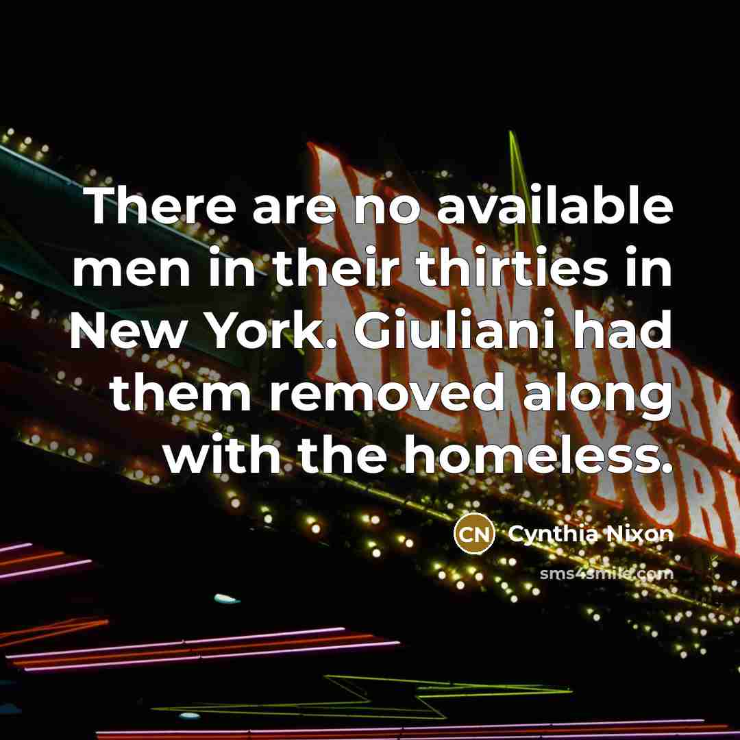 “There are no available men in their thirties in New…” quote by Cynthia Nixon