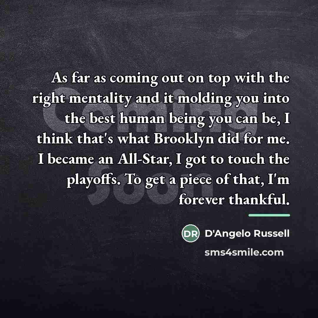 “As far as coming out on top with the right…” quote by D'Angelo Russell