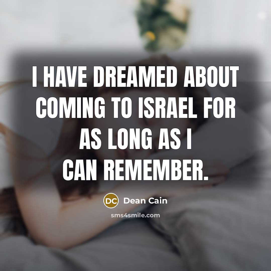 “I have dreamed about coming to Israel for as long…” quote by Dean Cain