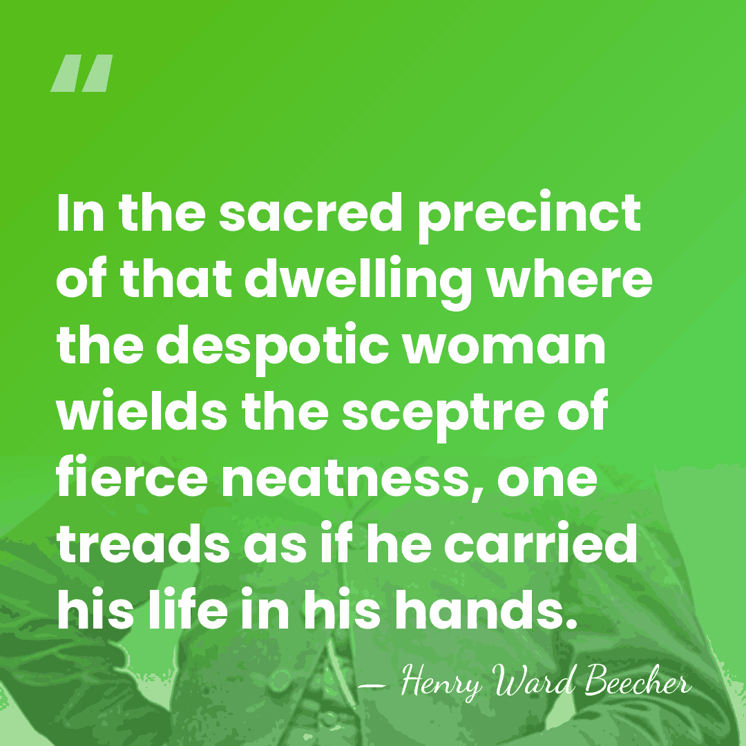 In the sacred precinct of that dwelling where the despotic woman wields&hellip; - Henry Ward Beecher
