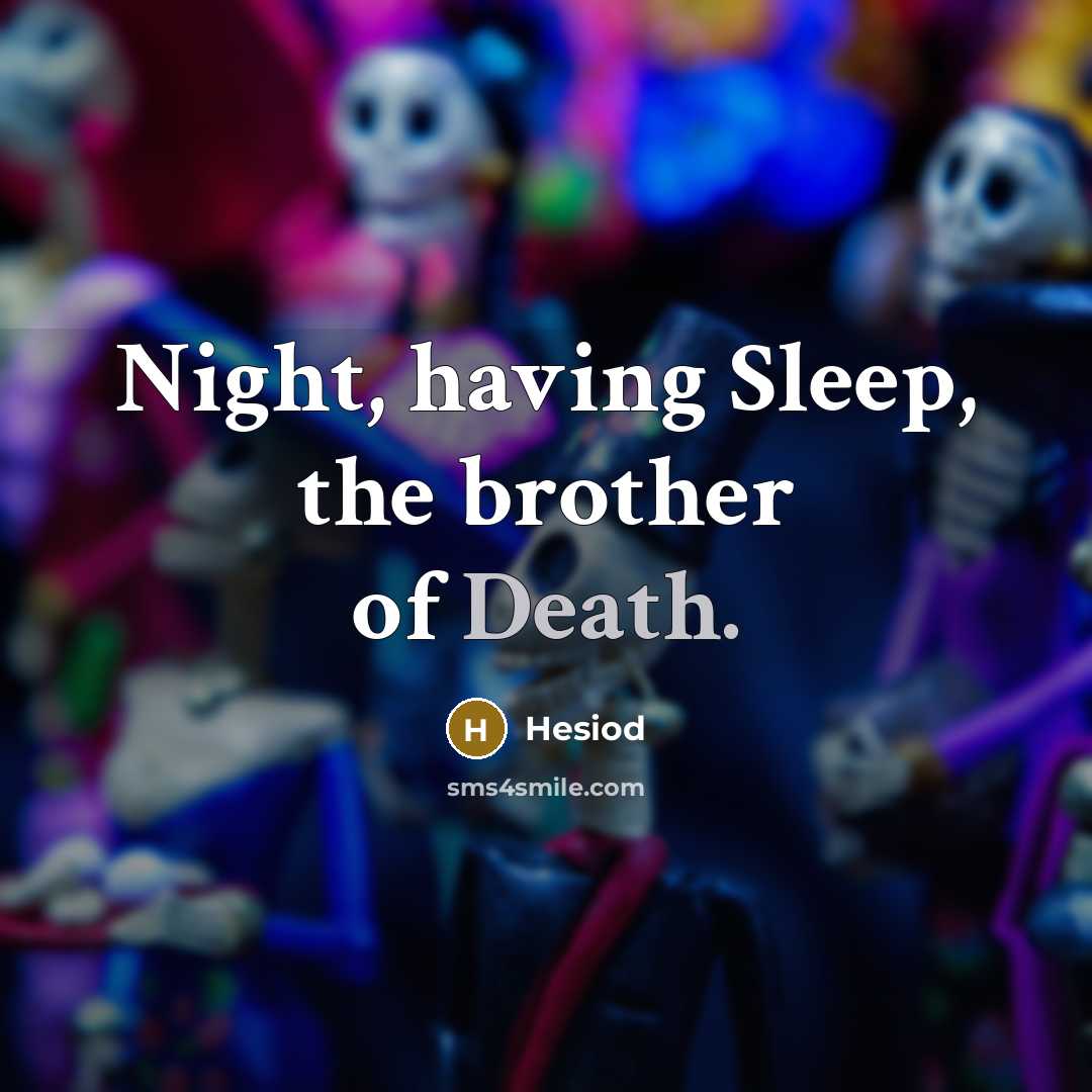 “Night, having Sleep, the brother of Death.…” quote by Hesiod