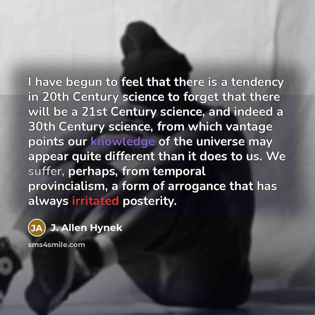 “I have begun to feel that there is a tendency…” quote by J. Allen Hynek