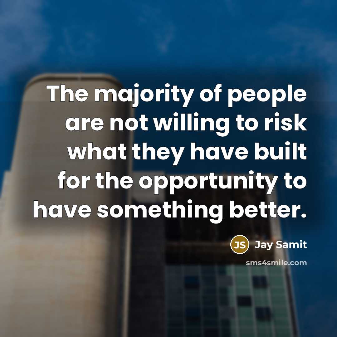 “The majority of people are not willing to risk what…” quote by Jay Samit