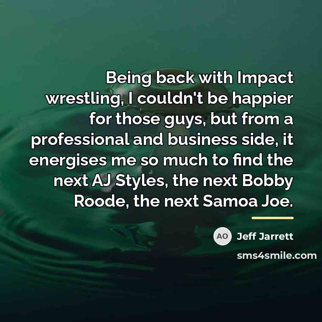 “Being back with Impact wrestling, I couldn't be happier for…” quote by Jeff Jarrett