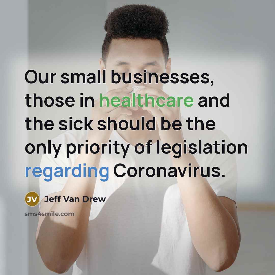 “Our small businesses, those in healthcare and the sick should…” quote by Jeff Van Drew