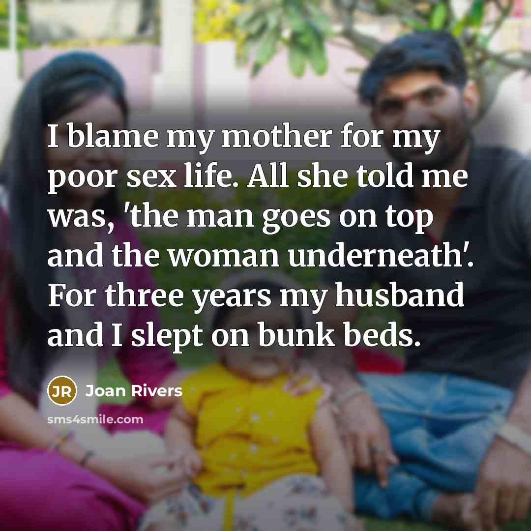 “I blame my mother for my poor sex life. All…” quote by Joan Rivers