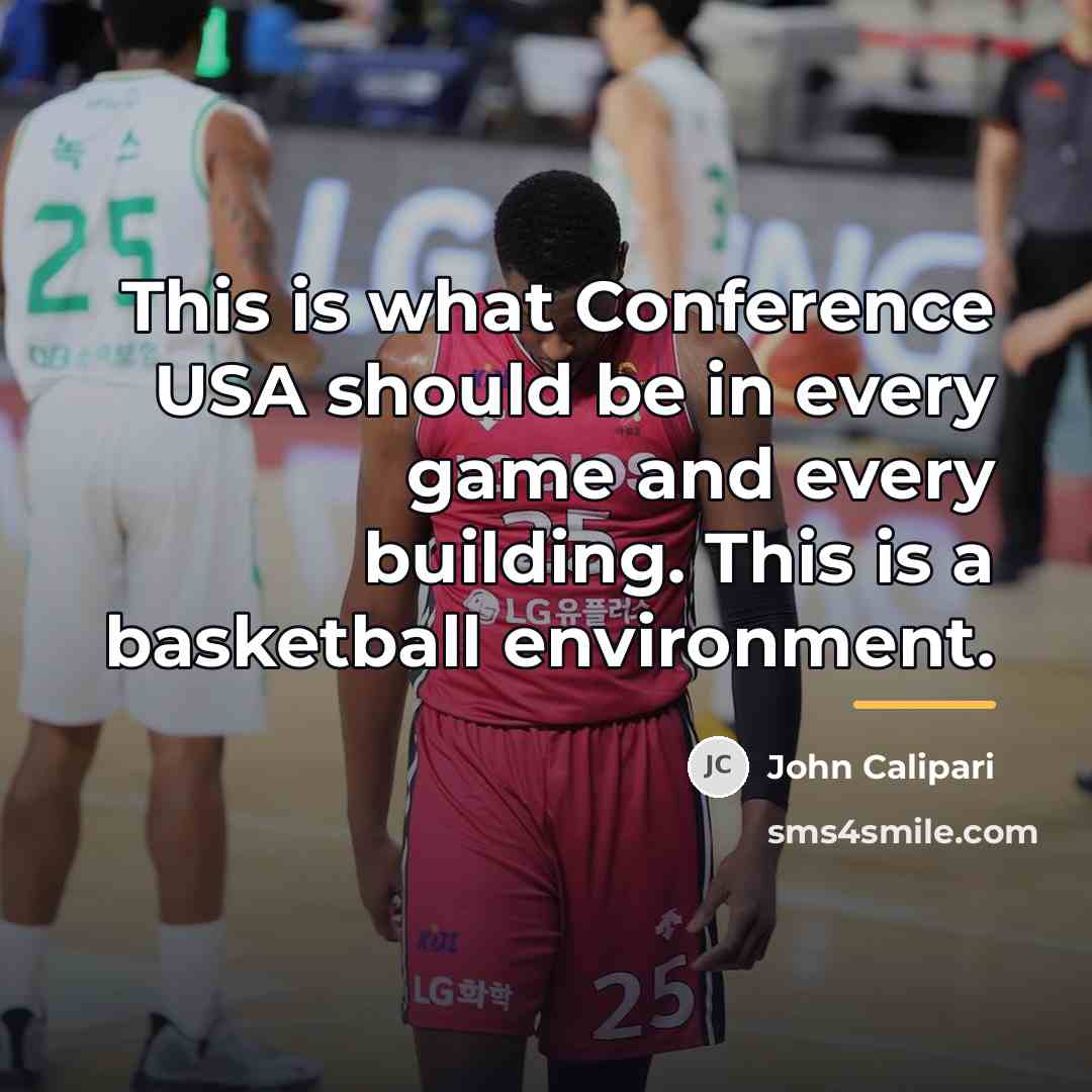 “This is what Conference USA should be in every game…” quote by John Calipari