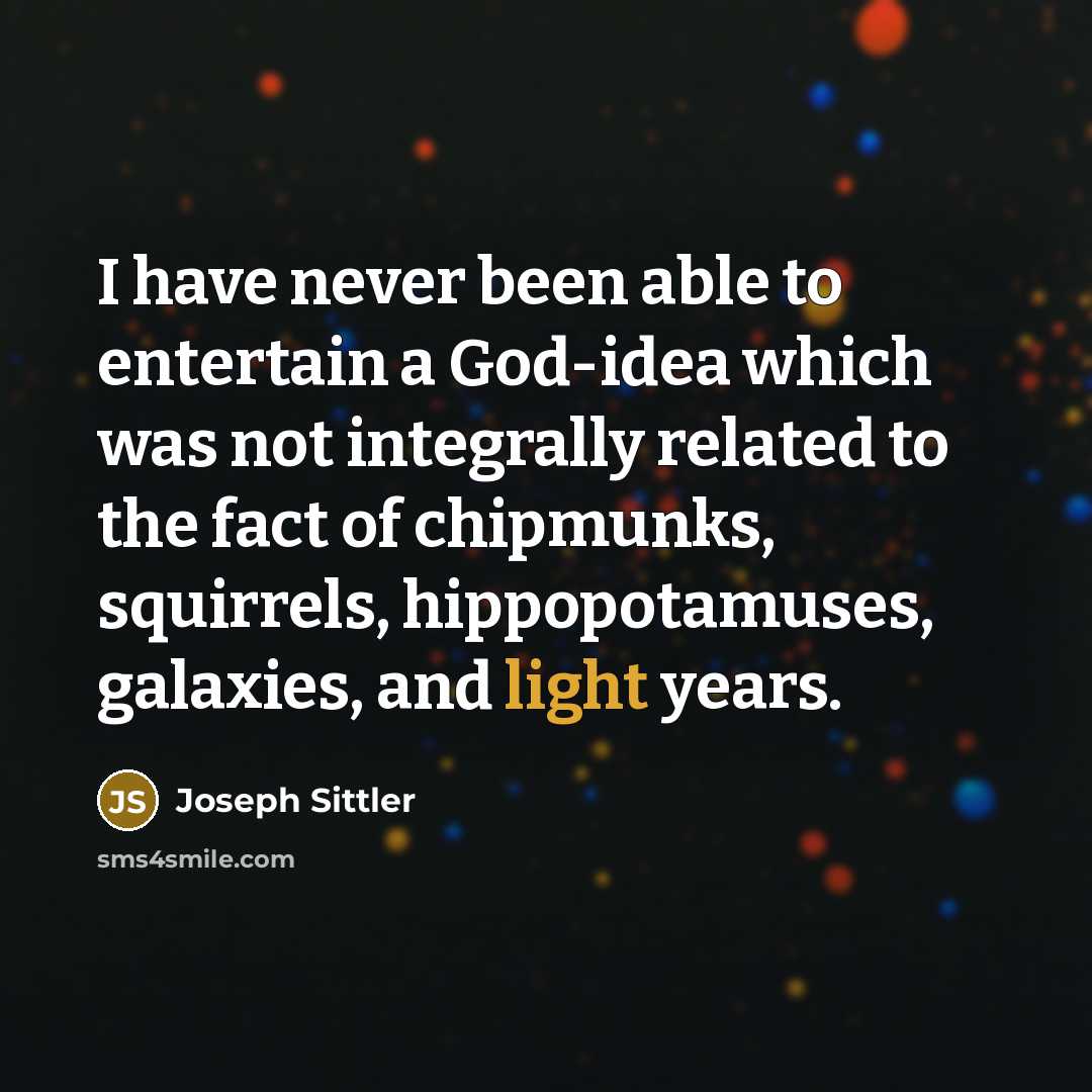 “I have never been able to entertain a God-idea which…” quote by Joseph Sittler