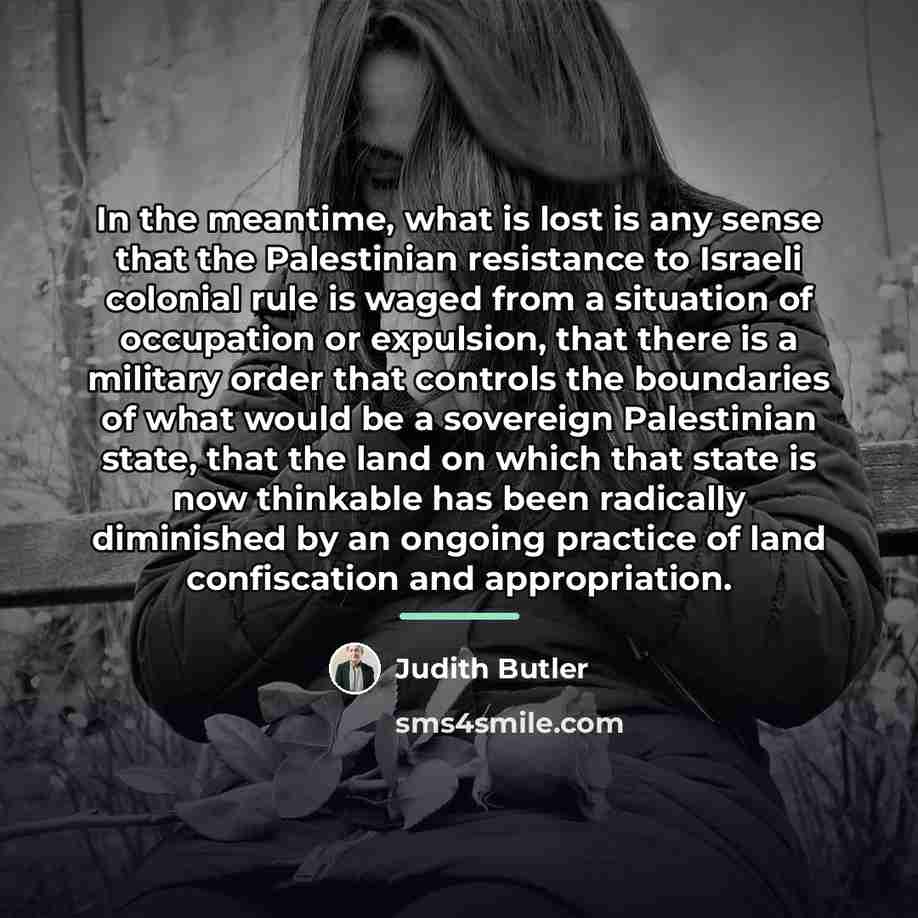 “In the meantime, what is lost is any sense that…” quote by Judith Butler