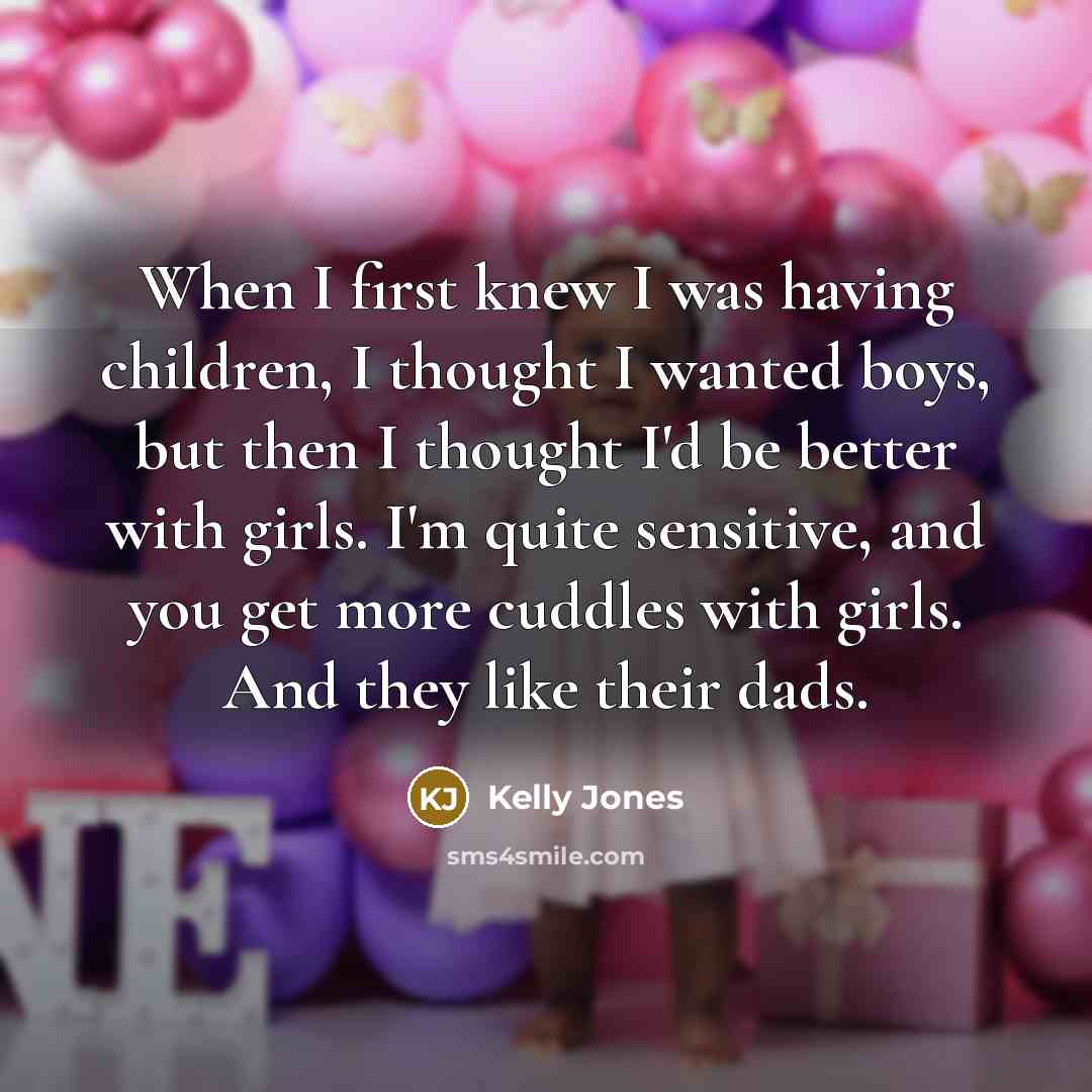 “When I first knew I was having children, I thought…” quote by Kelly Jones