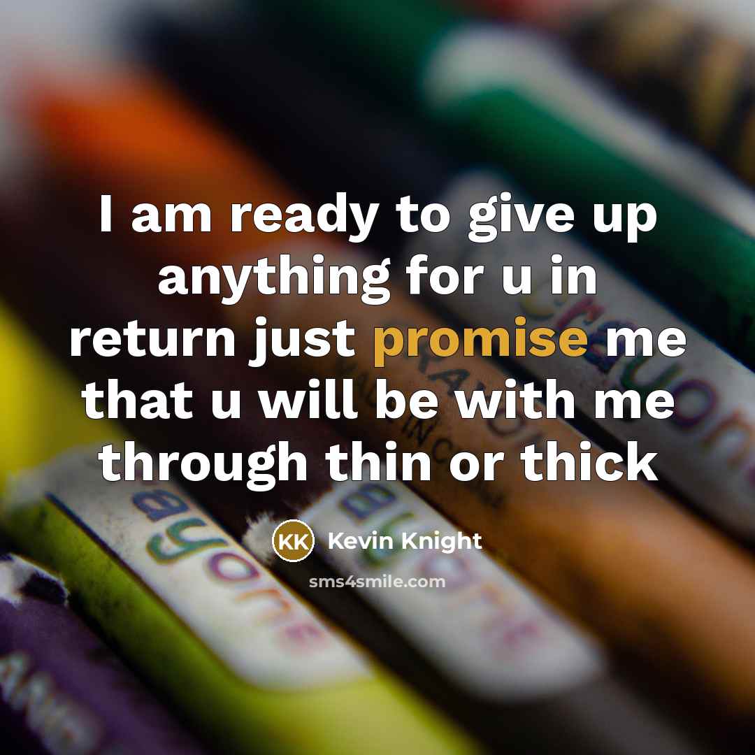 “I am ready to give up anything for u in…” quote by Kevin Knight