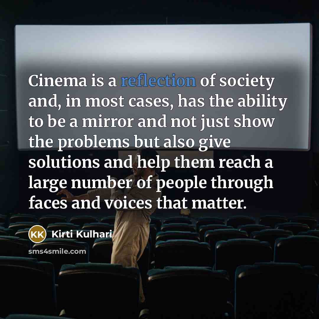 “Cinema is a reflection of society and, in most cases,…” quote by Kirti Kulhari
