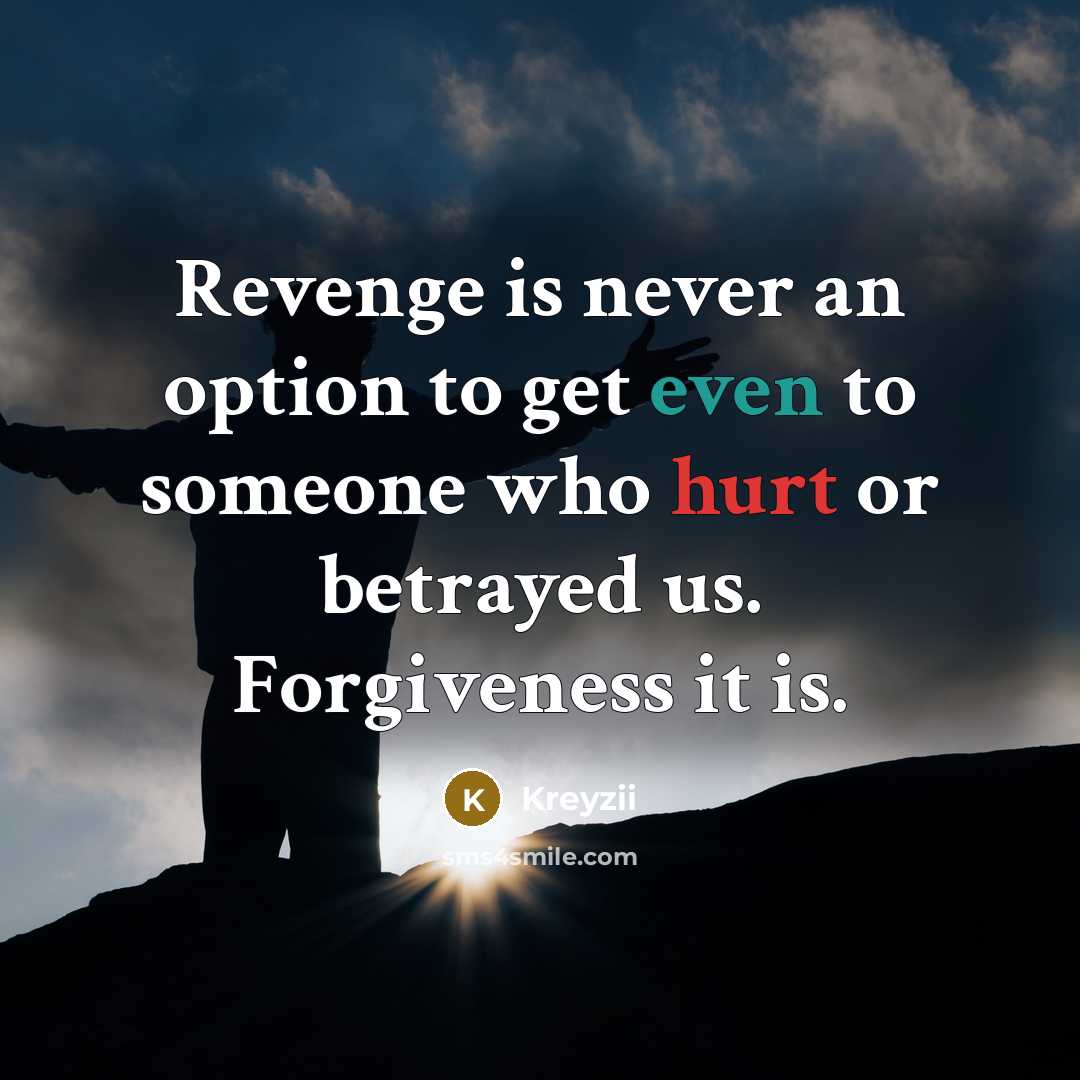 “Revenge is never an option to get even to someone…” quote by Kreyzii